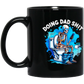 DOING DAD SHIT MUG