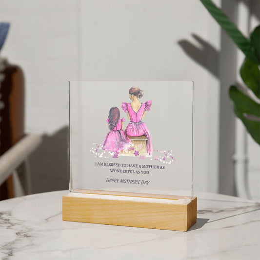 I Am Blessed To Have A Mother Square Acrylic Plaque